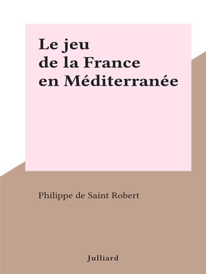 cover image of Le jeu de la France en Méditerranée